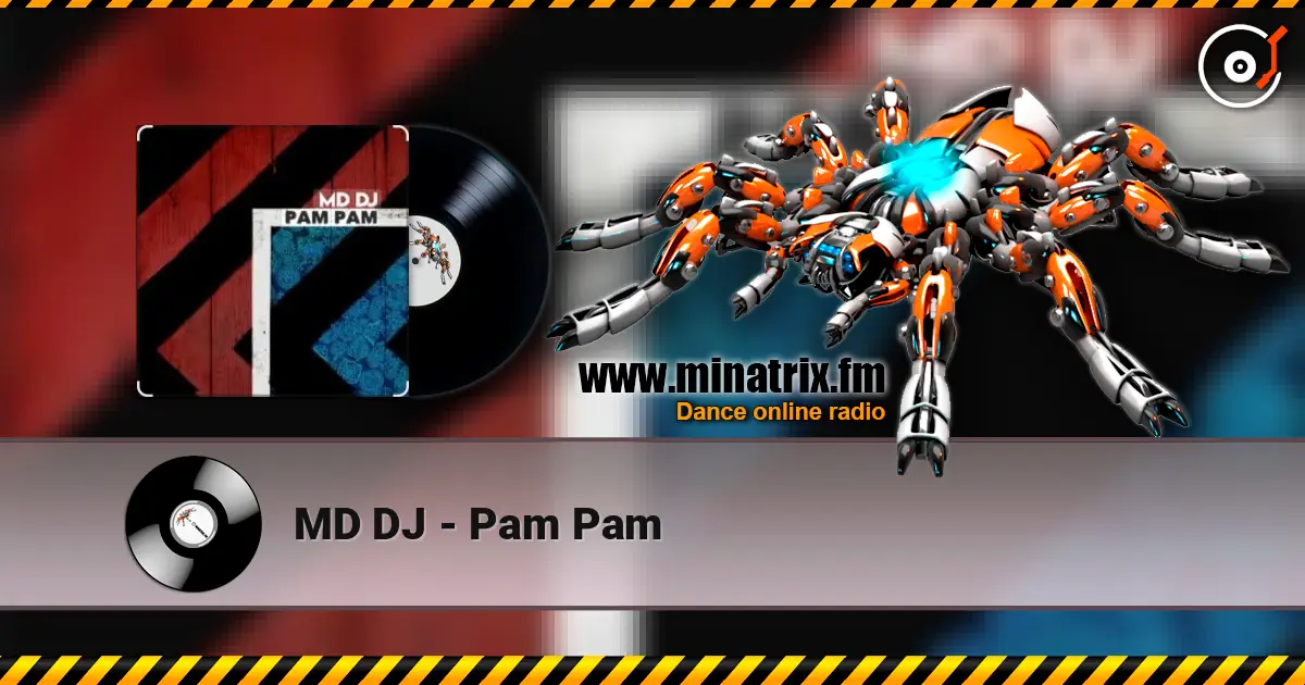 MD DJ - Pam Pam online in hoher Qualität hören | Minatrix.FM