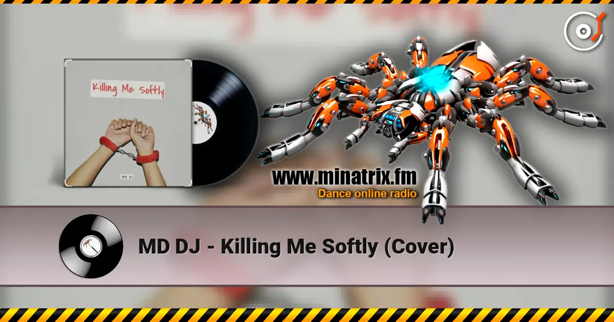 MD DJ - Killing Me Softly (Cover) online in hoher Qualität hören | Minatrix.FM