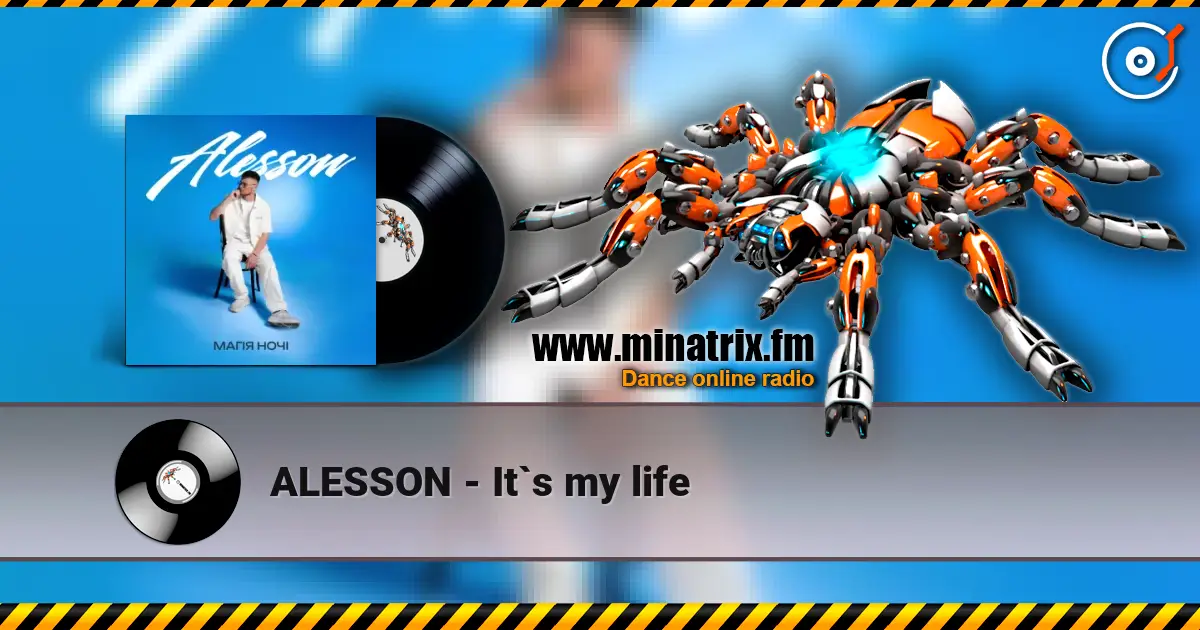 ALESSON - It`s my life online in hoher Qualität hören | Minatrix.FM