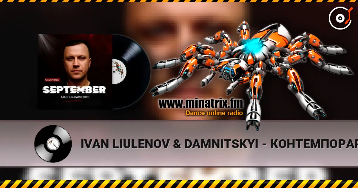 IVAN LIULENOV & DAMNITSKYI - КОНТЕМПОРАРІ (Ocean Dee Edit) online in hoher Qualität hören | Minatrix.FM