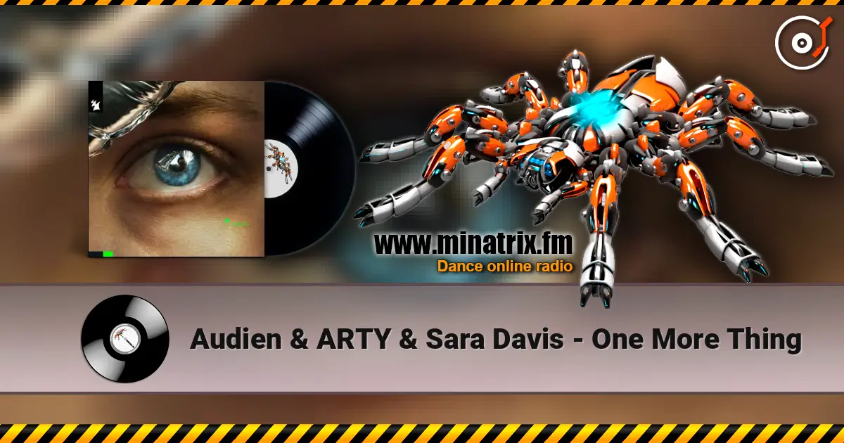 Audien & ARTY & Sara Davis - One More Thing online in hoher Qualität hören | Minatrix.FM