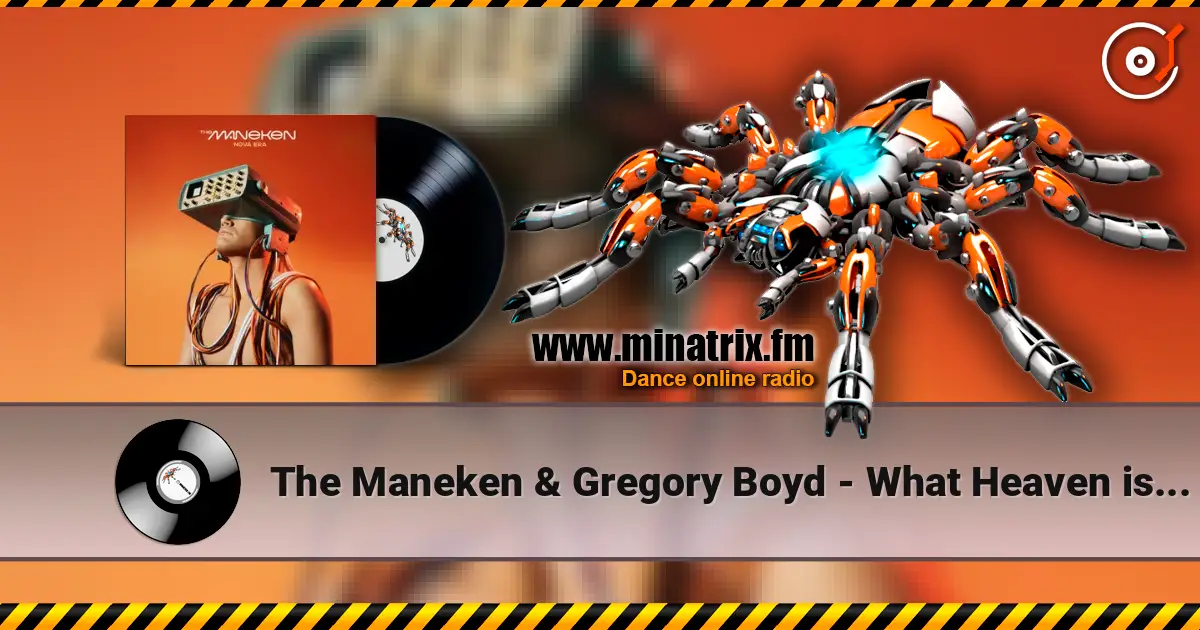 The Maneken & Gregory Boyd - What Heaven is Like online in hoher Qualität hören | Minatrix.FM