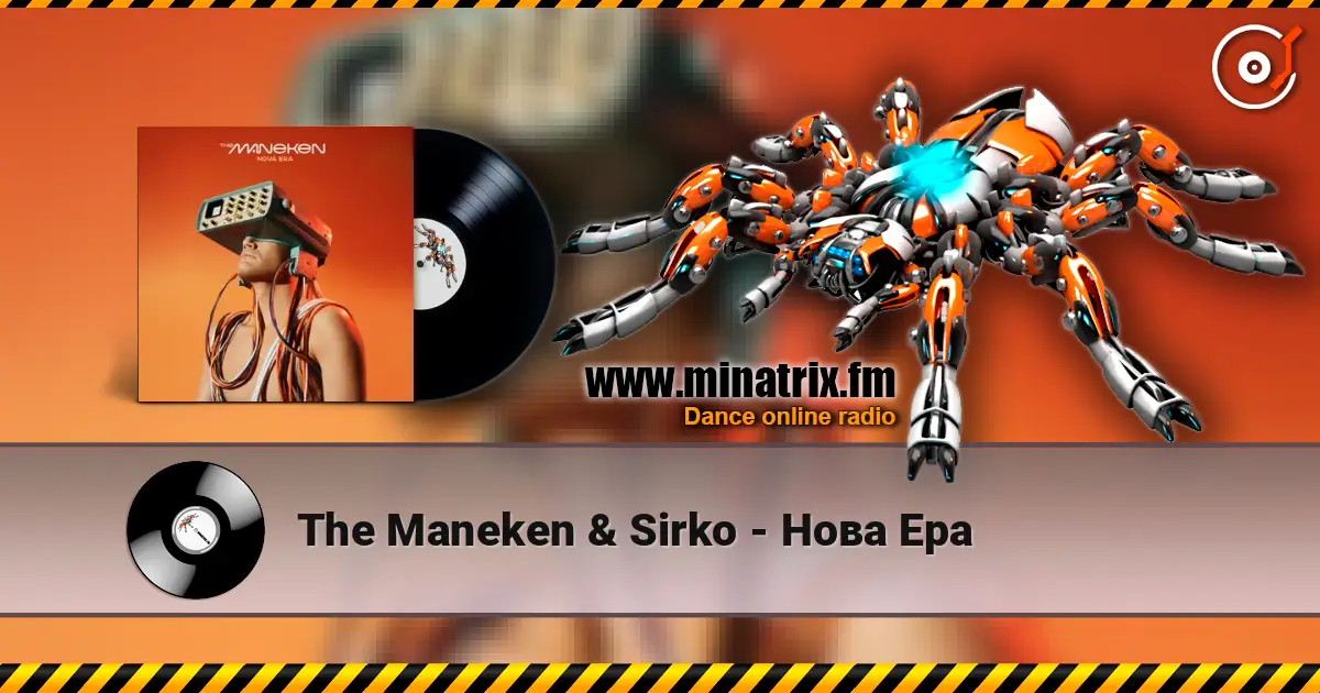 The Maneken & Sirko - Нова Ера online in hoher Qualität hören | Minatrix.FM