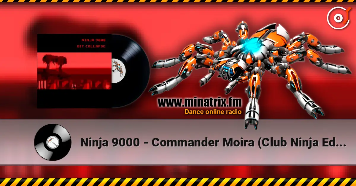 Ninja 9000 - Commander Moira (Club Ninja Edit) online in hoher Qualität hören | Minatrix.FM