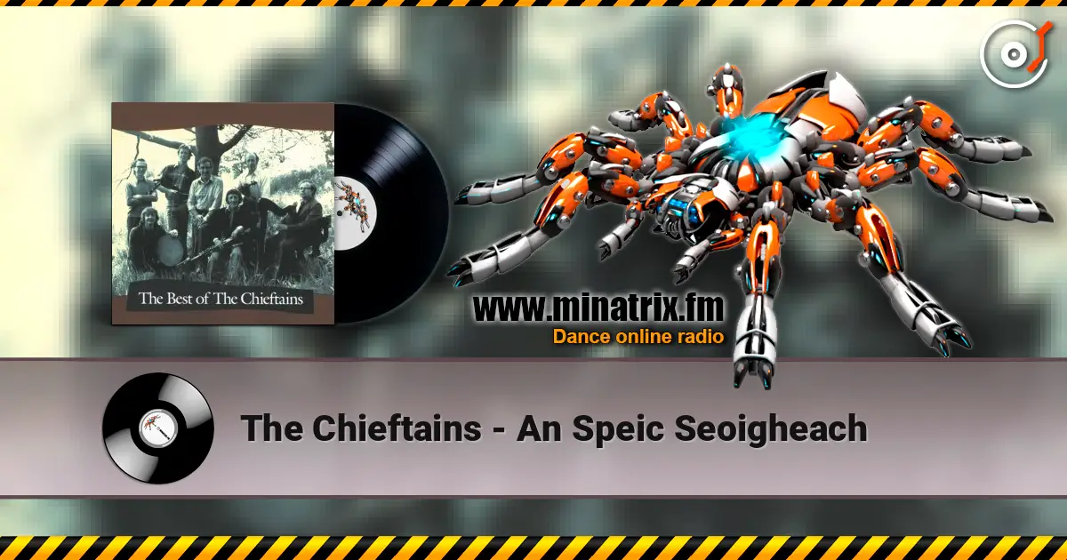 The Chieftains - An Speic Seoigheach online in hoher Qualität hören | Minatrix.FM