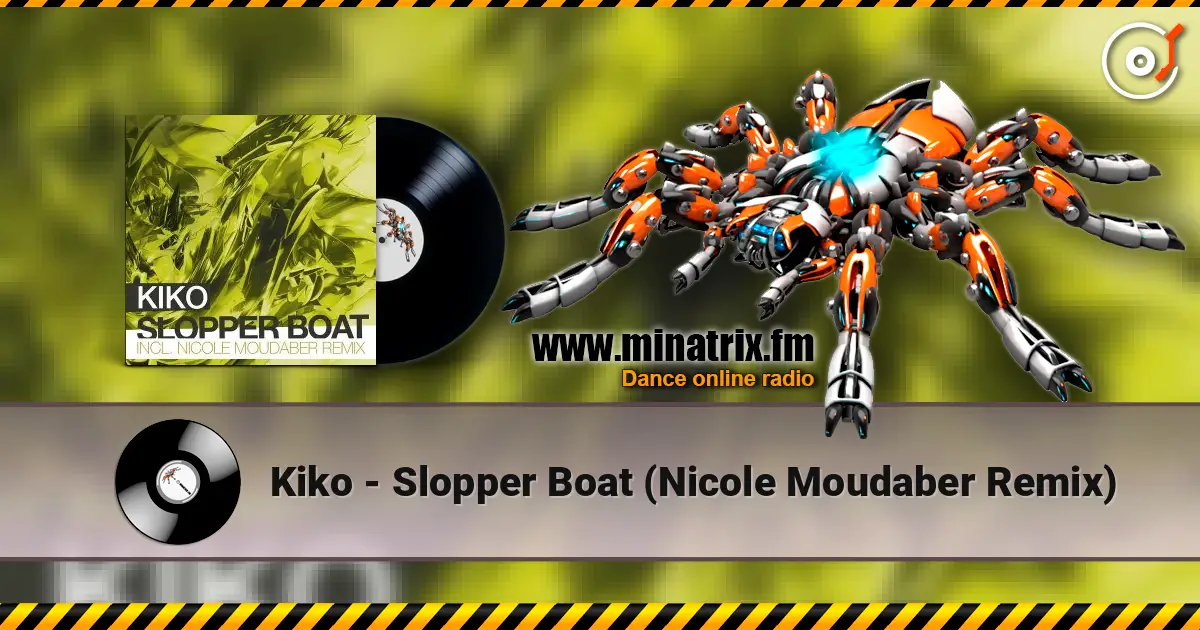 Kiko - Slopper Boat (Nicole Moudaber Remix) online in hoher Qualität hören | Minatrix.FM