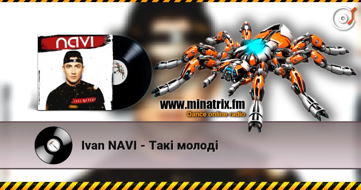 Ivan NAVI - Такі молоді online in hoher Qualität hören | Minatrix.FM