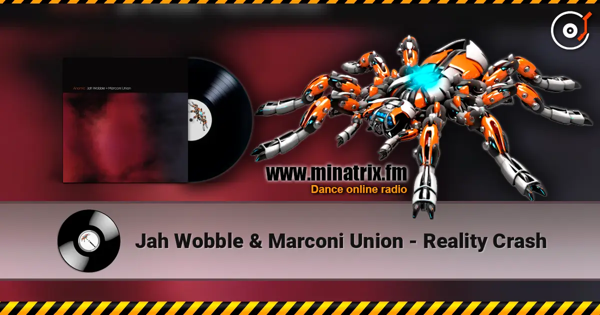 Jah Wobble & Marconi Union - Reality Crash online in hoher Qualität hören | Minatrix.FM