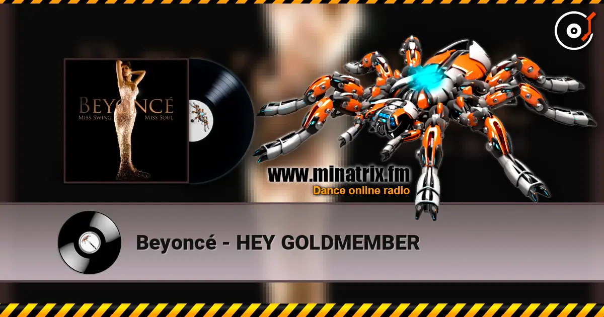 Beyoncé - HEY GOLDMEMBER online in hoher Qualität hören | Minatrix.FM