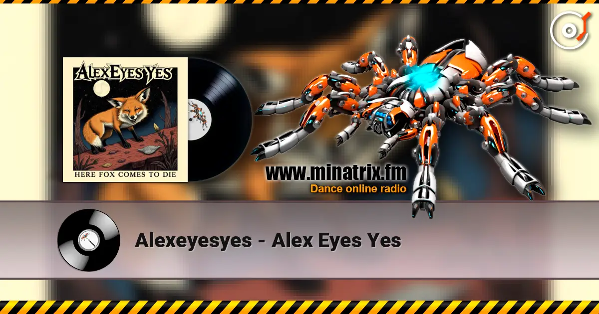 Alexeyesyes - Alex Eyes Yes online in hoher Qualität hören | Minatrix.FM