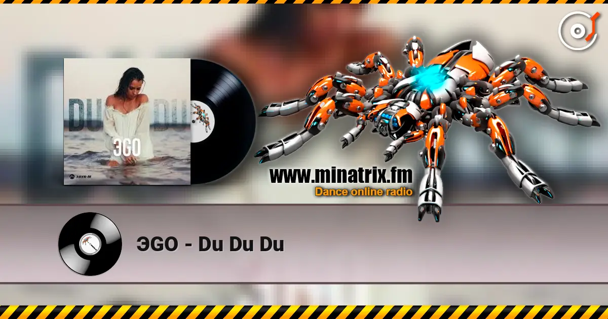 ЭGO - Du Du Du online in hoher Qualität hören | Minatrix.FM
