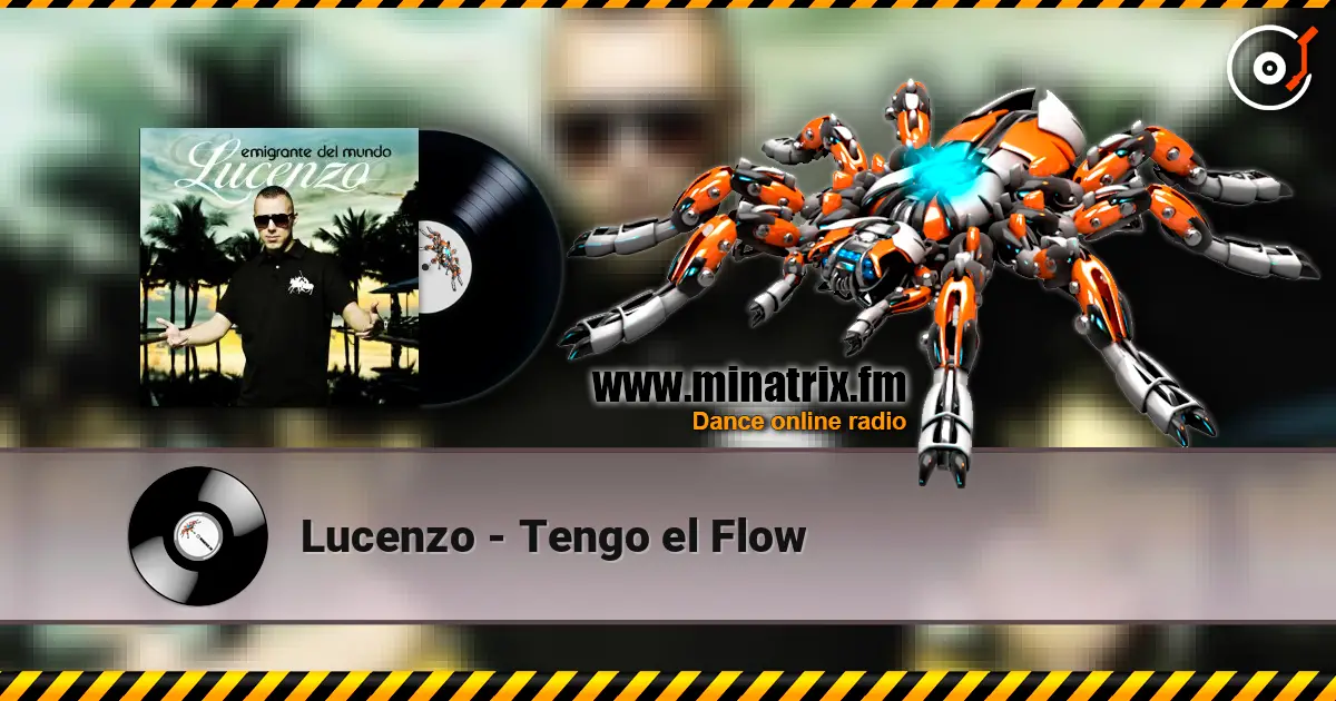 Lucenzo - Tengo el Flow online in hoher Qualität hören | Minatrix.FM