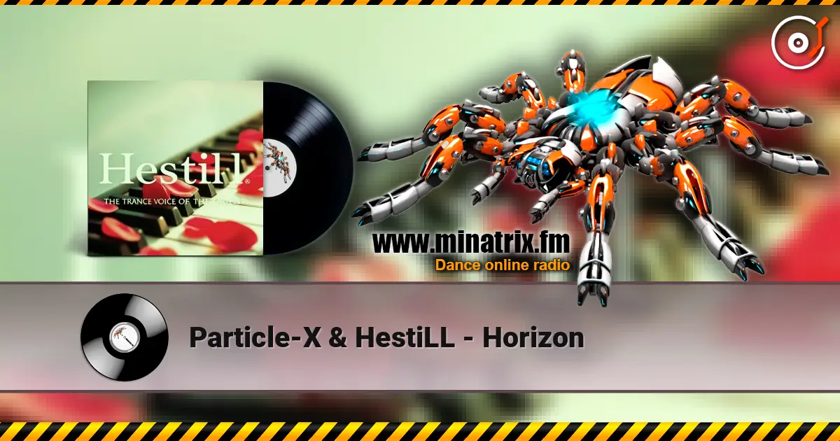 Particle-X & HestiLL - Horizon online in hoher Qualität hören | Minatrix.FM