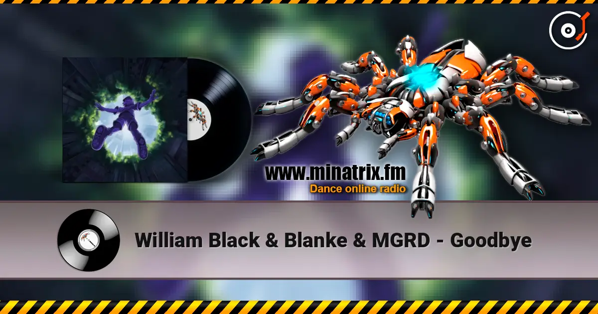 William Black & Blanke & MGRD - Goodbye online in hoher Qualität hören | Minatrix.FM