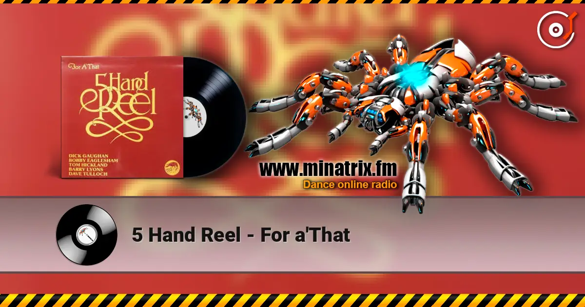 5 Hand Reel - For a'That online in hoher Qualität hören | Minatrix.FM