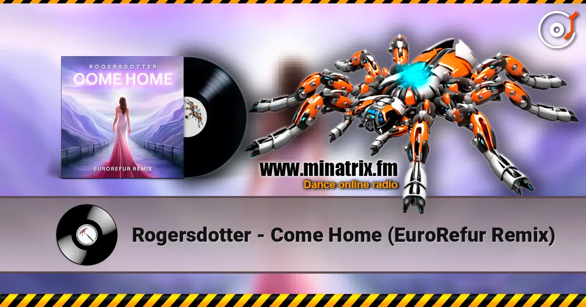 Rogersdotter - Come Home (EuroRefur Remix) online in hoher Qualität hören | Minatrix.FM