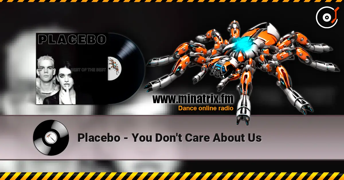 Placebo - You Don't Care About Us online in hoher Qualität hören | Minatrix.FM