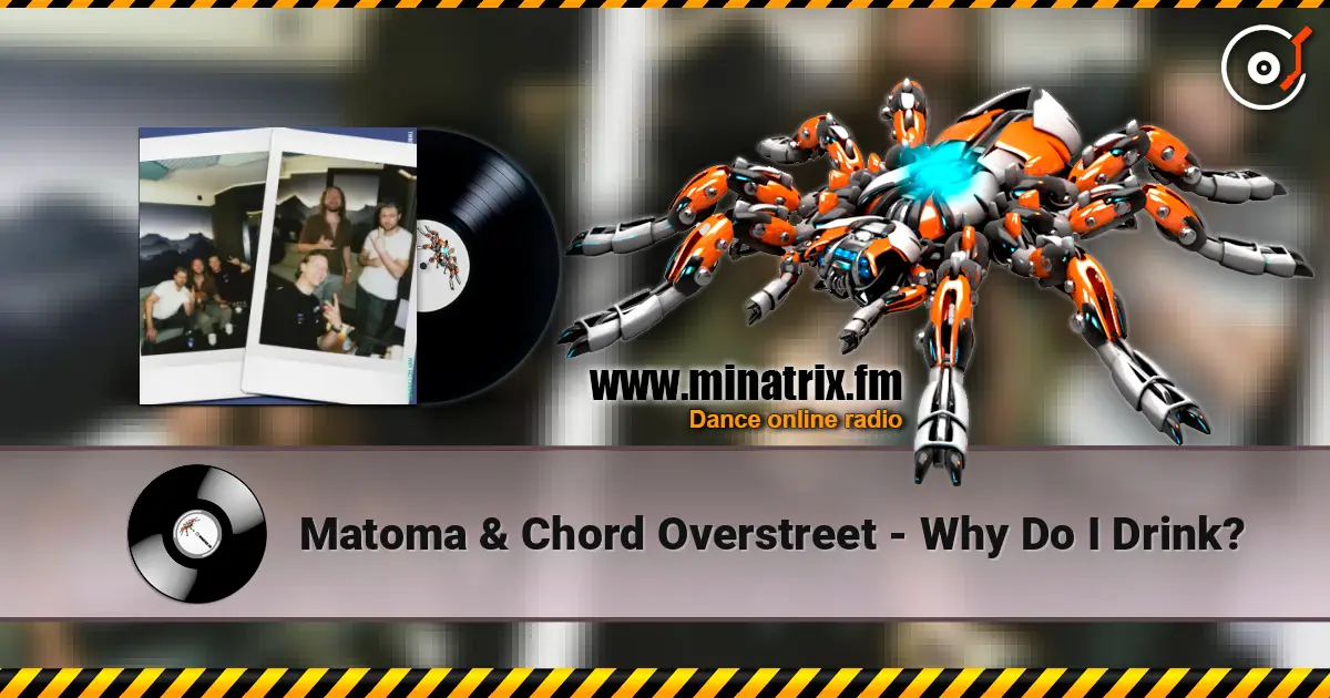 Matoma & Chord Overstreet - Why Do I Drink? online in hoher Qualität hören | Minatrix.FM