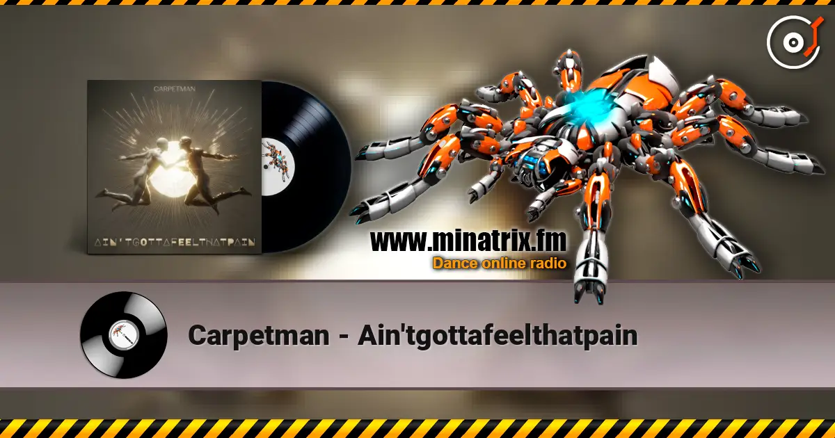 Carpetman - Ain'tgottafeelthatpain online in hoher Qualität hören | Minatrix.FM