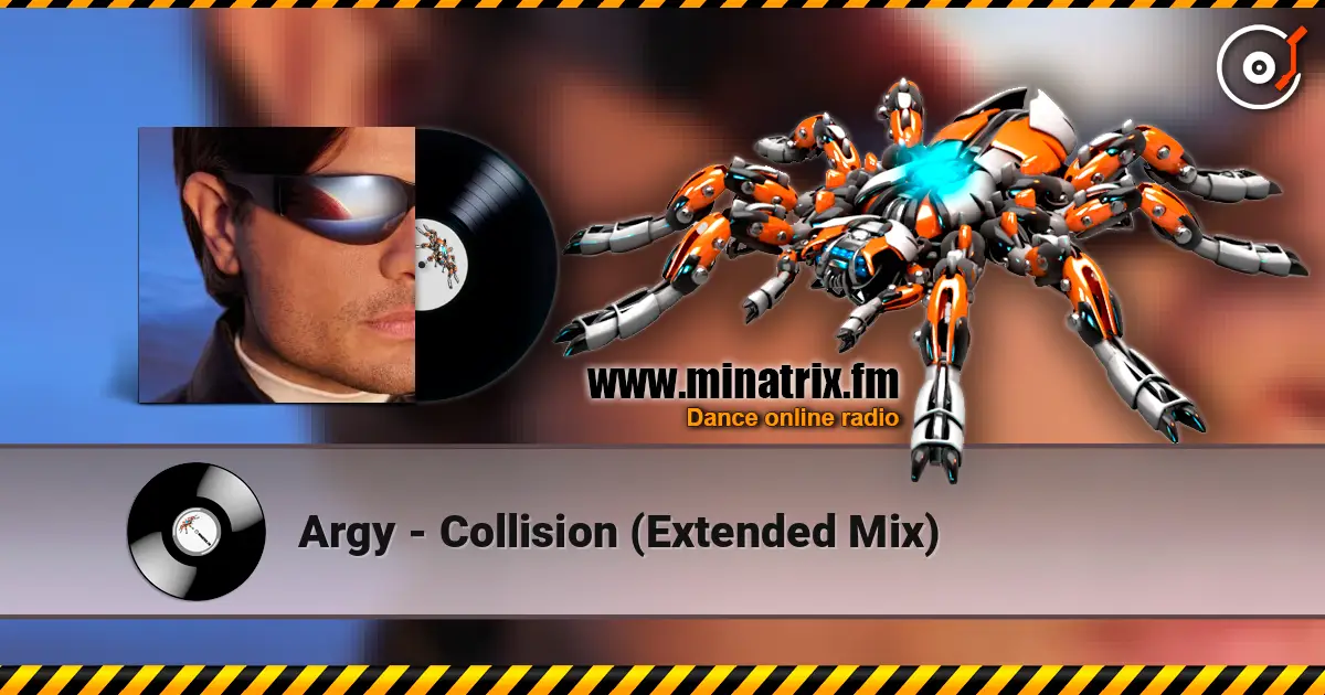 Argy - Collision (Extended Mix) online in hoher Qualität hören | Minatrix.FM