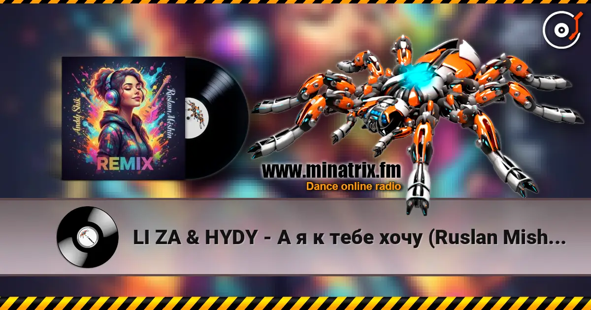 LI ZA & HYDY - А я к тебе хочу (Ruslan Mishin & Andy Shik Remix) online in hoher Qualität hören | Minatrix.FM