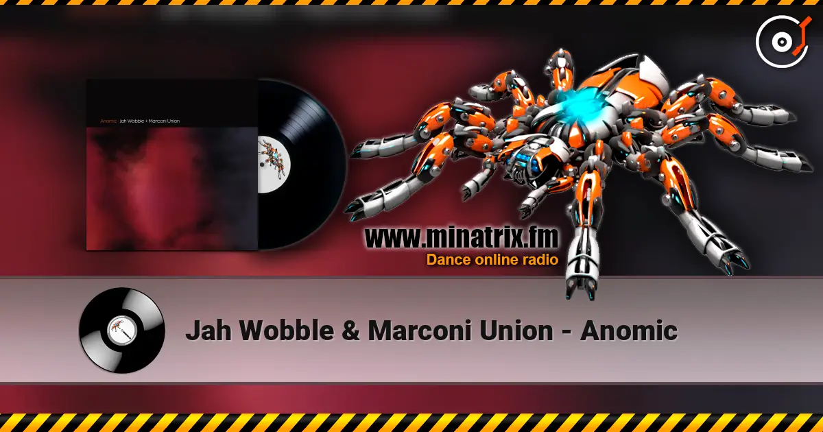 Jah Wobble & Marconi Union - Anomic online in hoher Qualität hören | Minatrix.FM