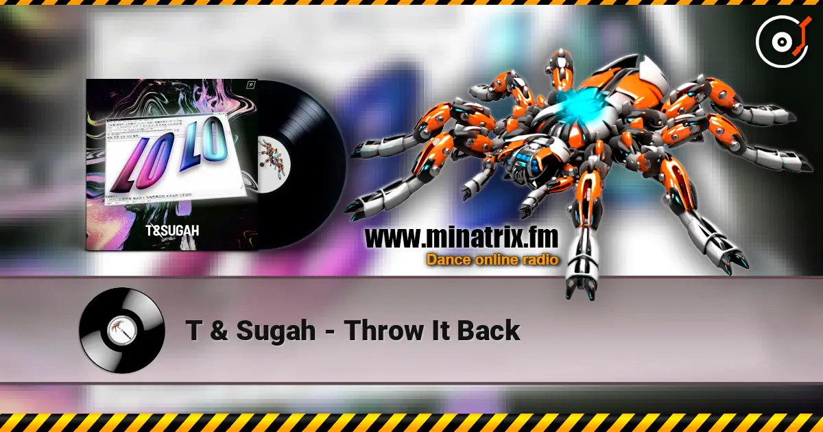 T & Sugah - Throw It Back online in hoher Qualität hören | Minatrix.FM