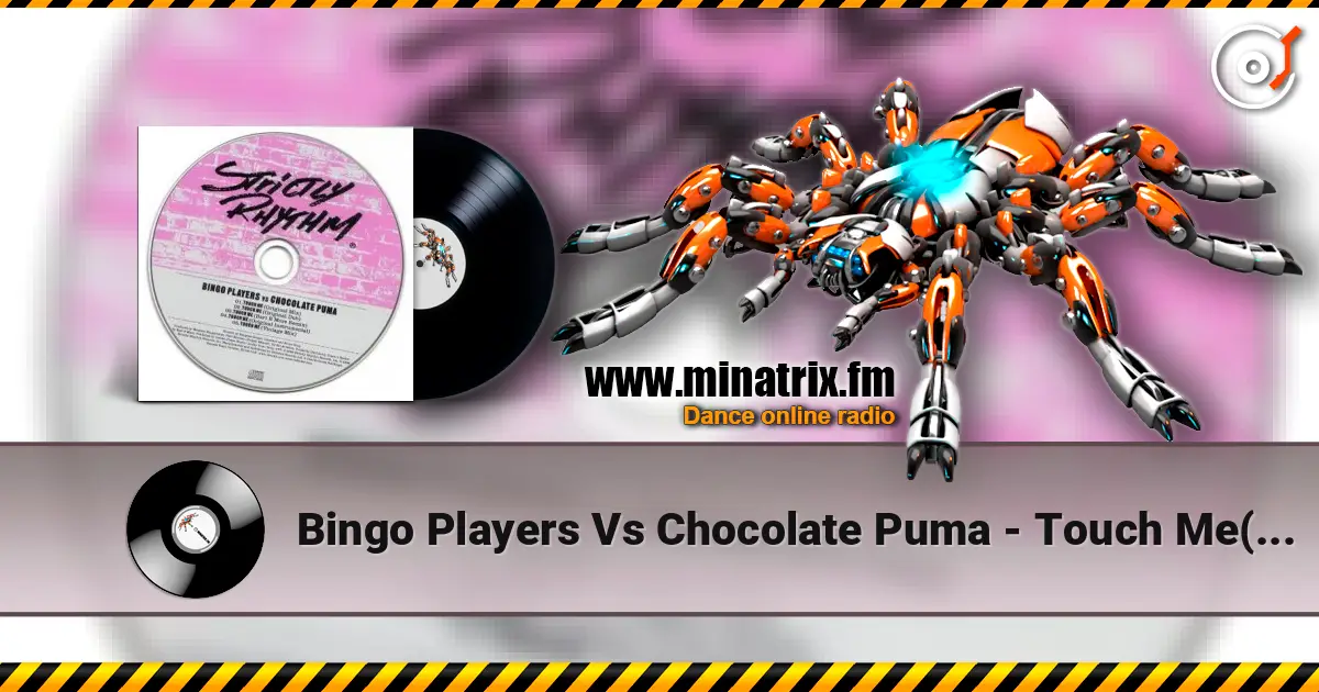 Bingo Players Vs Chocolate Puma - Touch Me(Original Dub) online in hoher Qualität hören | Minatrix.FM