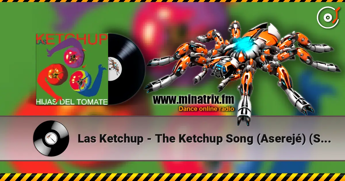 Las Ketchup - The Ketchup Song (Aserejé) (Spanish Version) online in hoher Qualität hören | Minatrix.FM