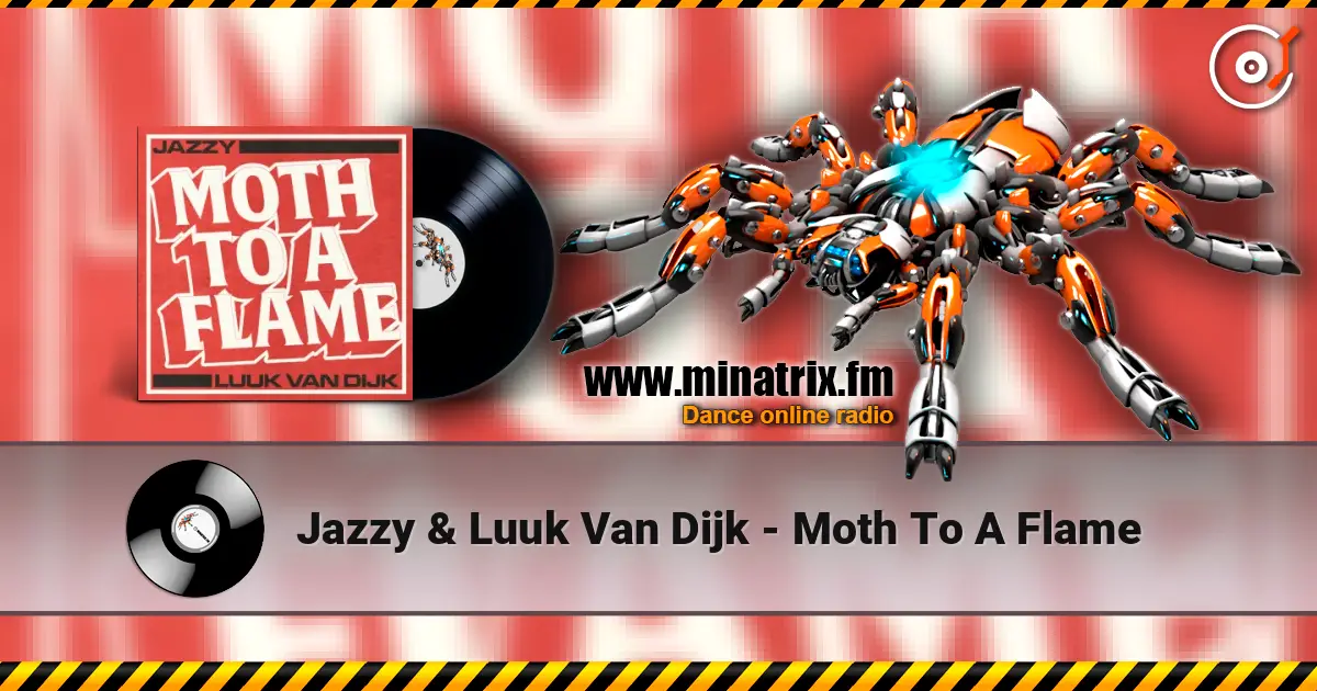 Jazzy & Luuk Van Dijk - Moth To A Flame online in hoher Qualität hören | Minatrix.FM