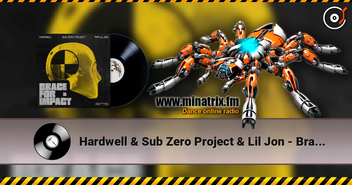 Hardwell & Sub Zero Project & Lil Jon - Brace For Impact online in hoher Qualität hören | Minatrix.FM