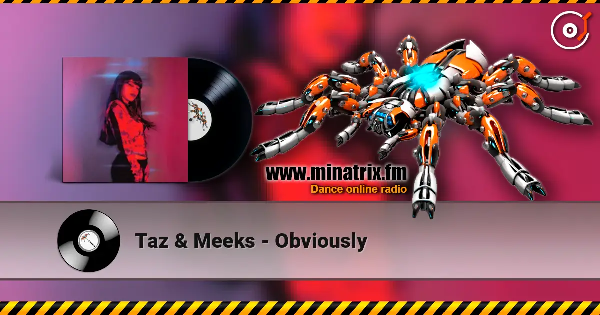 Taz & Meeks - Obviously online in hoher Qualität hören | Minatrix.FM
