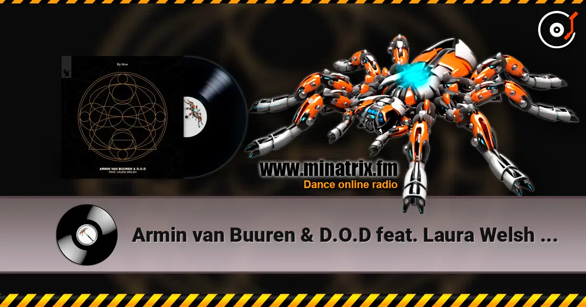 Armin van Buuren & D.O.D feat. Laura Welsh - By Now (Extended Mix) online in hoher Qualität hören | Minatrix.FM