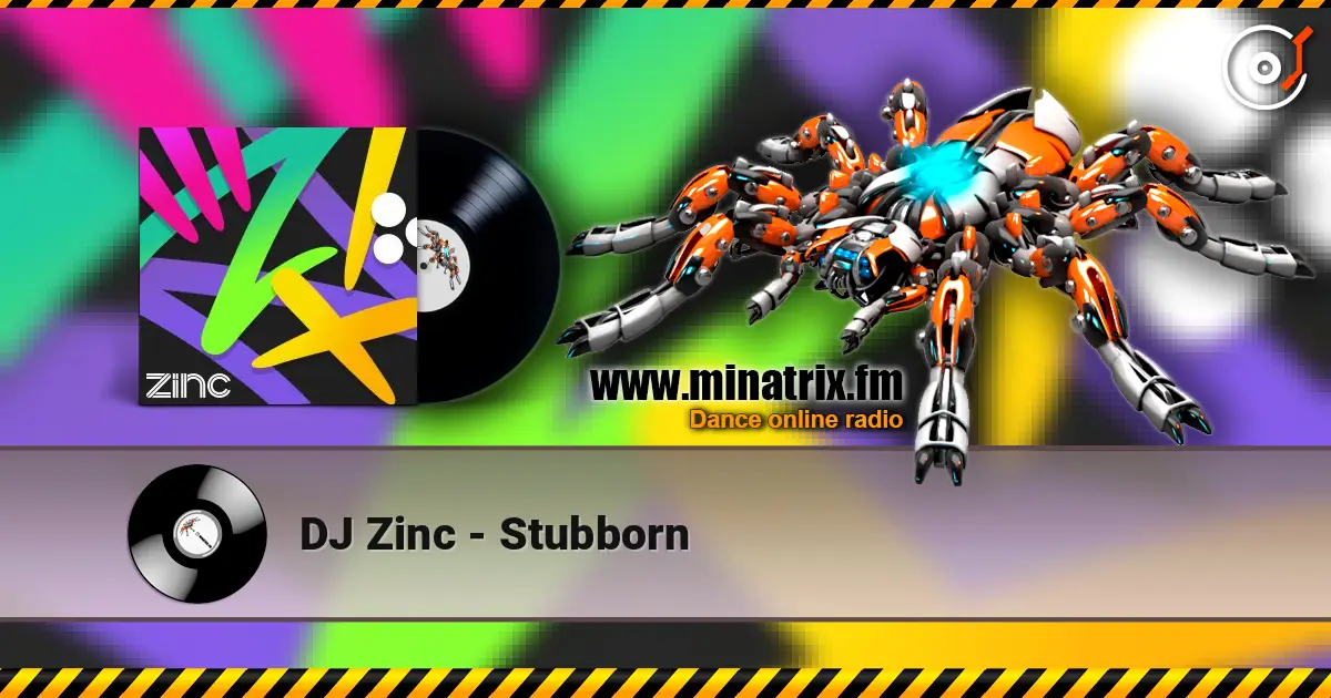 DJ Zinc - Stubborn online in hoher Qualität hören | Minatrix.FM