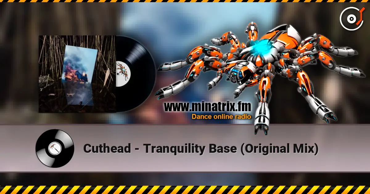 Cuthead - Tranquility Base (Original Mix) online in hoher Qualität hören | Minatrix.FM