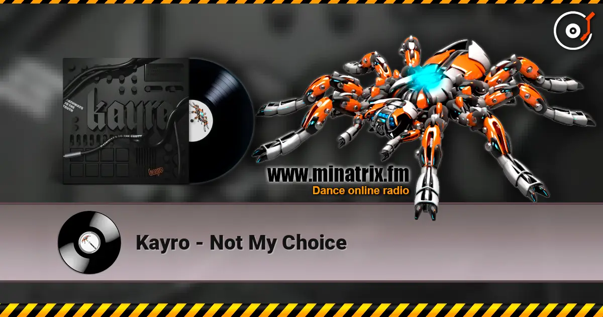 Kayro - Not My Choice online in hoher Qualität hören | Minatrix.FM