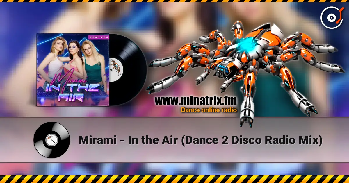 Mirami - In the Air (Dance 2 Disco Radio Mix) online in hoher Qualität hören | Minatrix.FM