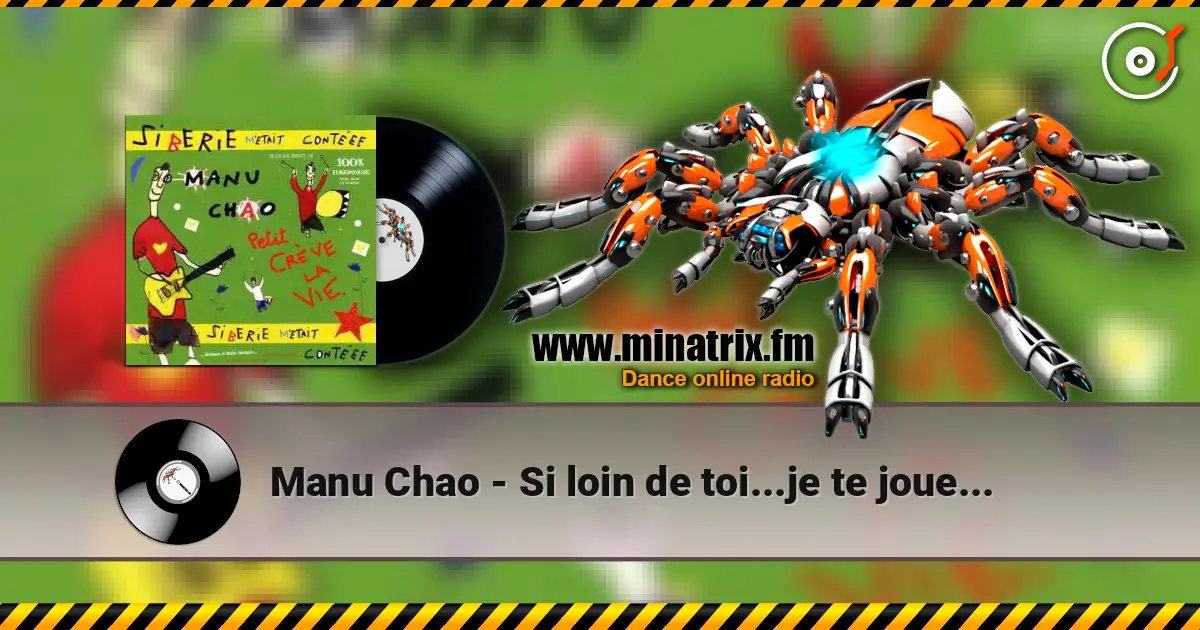 Manu Chao - Si loin de toi...je te joue... online in hoher Qualität hören | Minatrix.FM