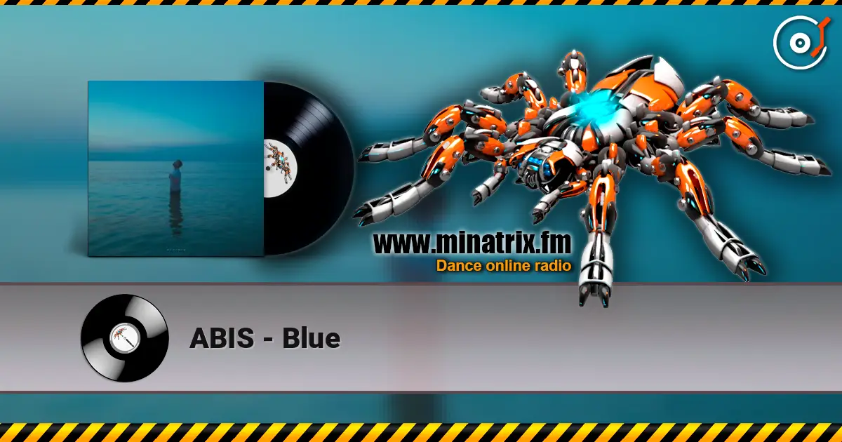ABIS - Blue online in hoher Qualität hören | Minatrix.FM