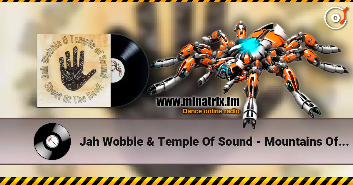 Jah Wobble & Temple Of Sound - Mountains Of The Moon online in hoher Qualität hören | Minatrix.FM