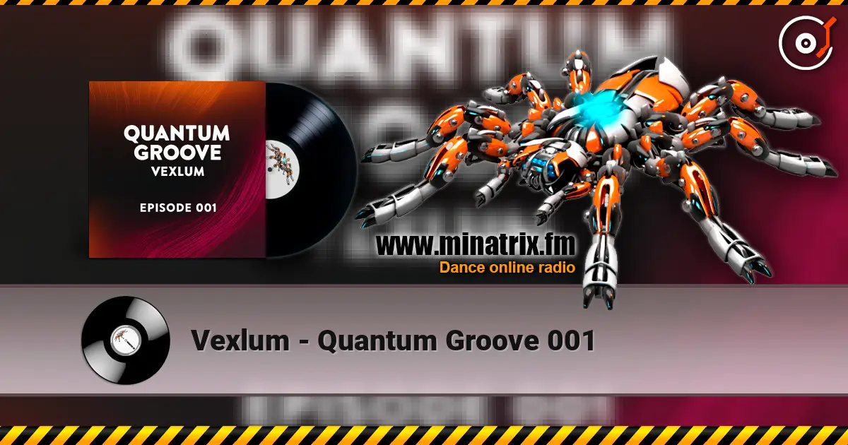 Vexlum - Quantum Groove 001 online in hoher Qualität hören | Minatrix.FM