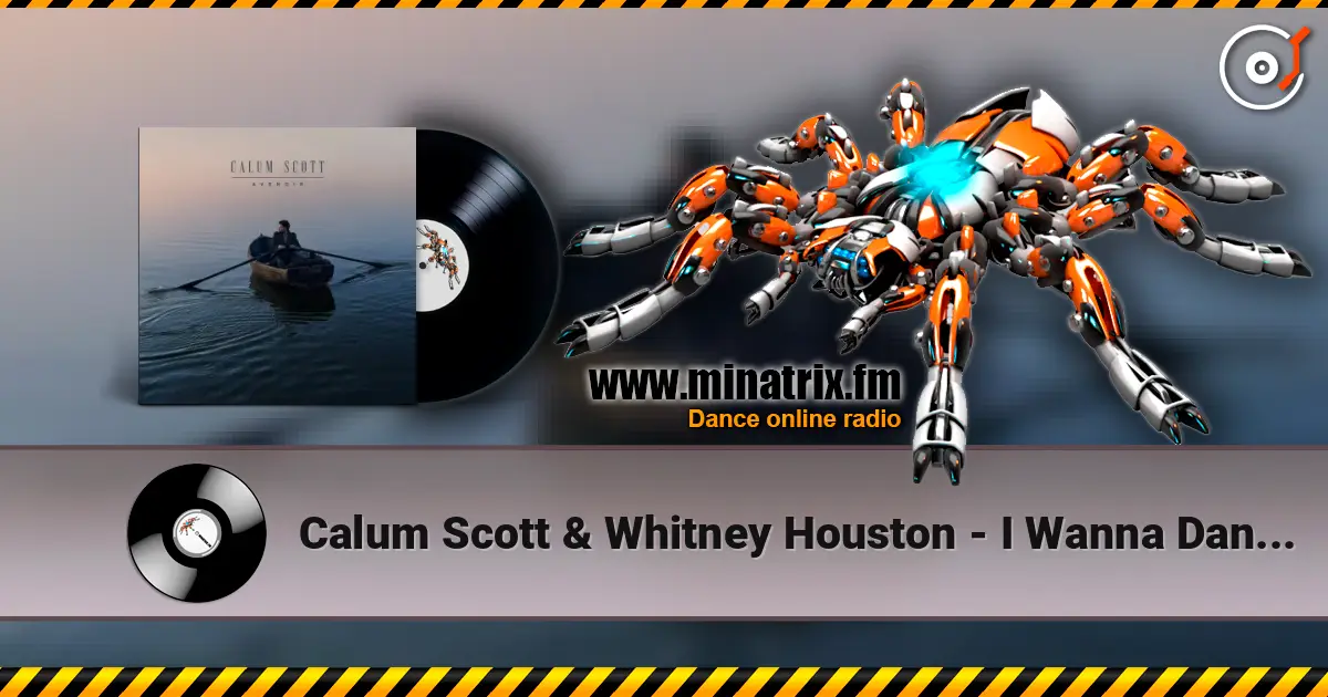 Calum Scott & Whitney Houston - I Wanna Dance With Somebody (Who Loves Me) online in hoher Qualität hören | Minatrix.FM