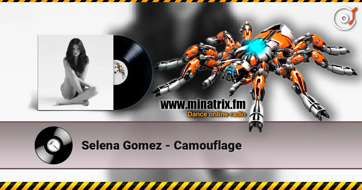Selena Gomez - Camouflage online in hoher Qualität hören | Minatrix.FM