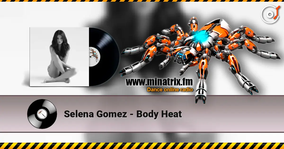 Selena Gomez - Body Heat online in hoher Qualität hören | Minatrix.FM
