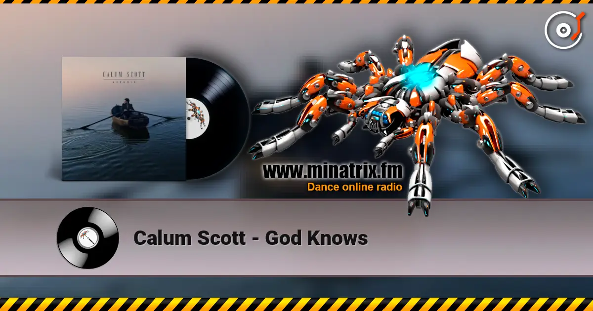 Calum Scott - God Knows online in hoher Qualität hören | Minatrix.FM