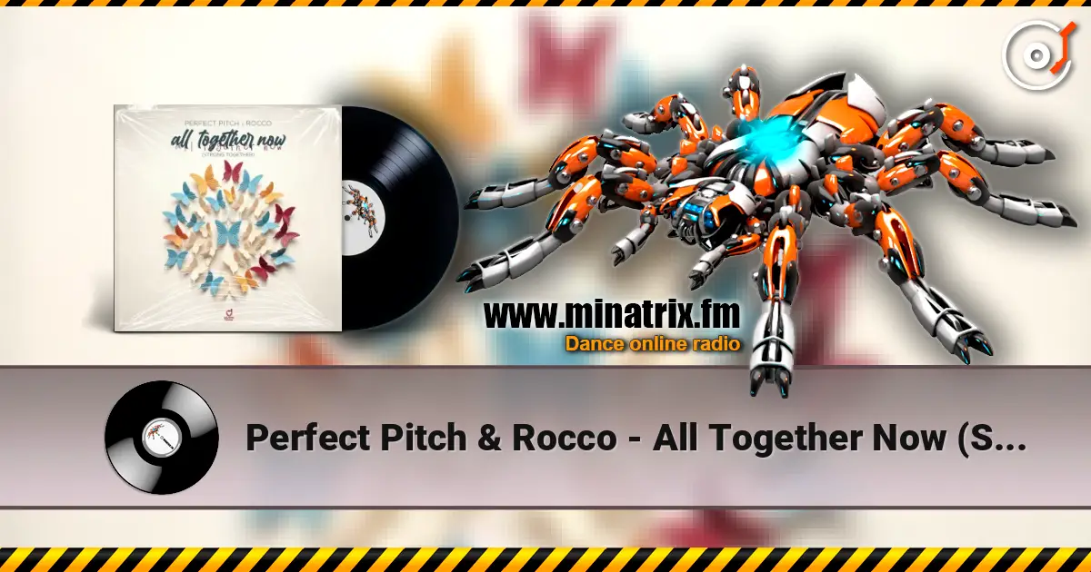 Perfect Pitch & Rocco - All Together Now (Strong Together) online in hoher Qualität hören | Minatrix.FM
