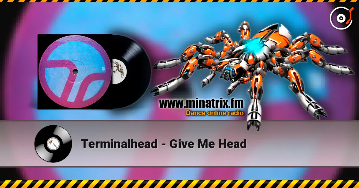 Terminalhead - Give Me Head online in hoher Qualität hören | Minatrix.FM