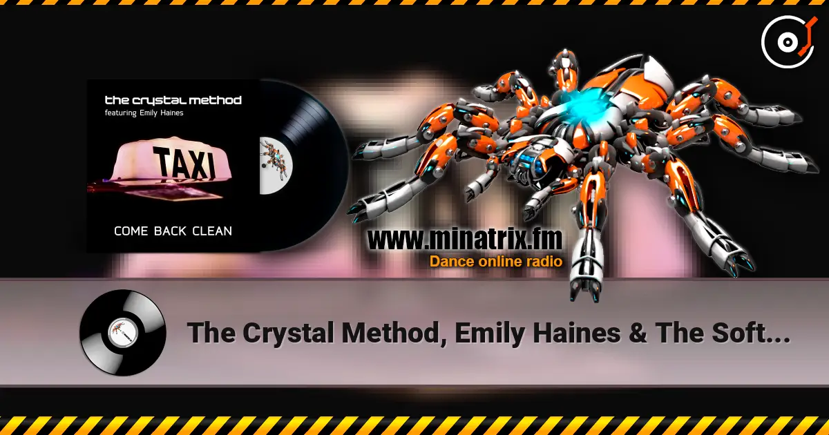 The Crystal Method, Emily Haines & The Soft Skelet - Come Back Clean online in hoher Qualität hören | Minatrix.FM