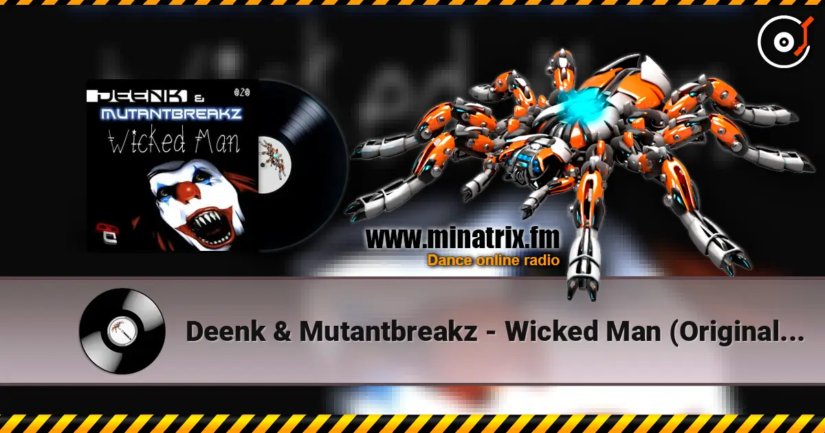 Deenk & Mutantbreakz - Wicked Man (Original Mix) online in hoher Qualität hören | Minatrix.FM
