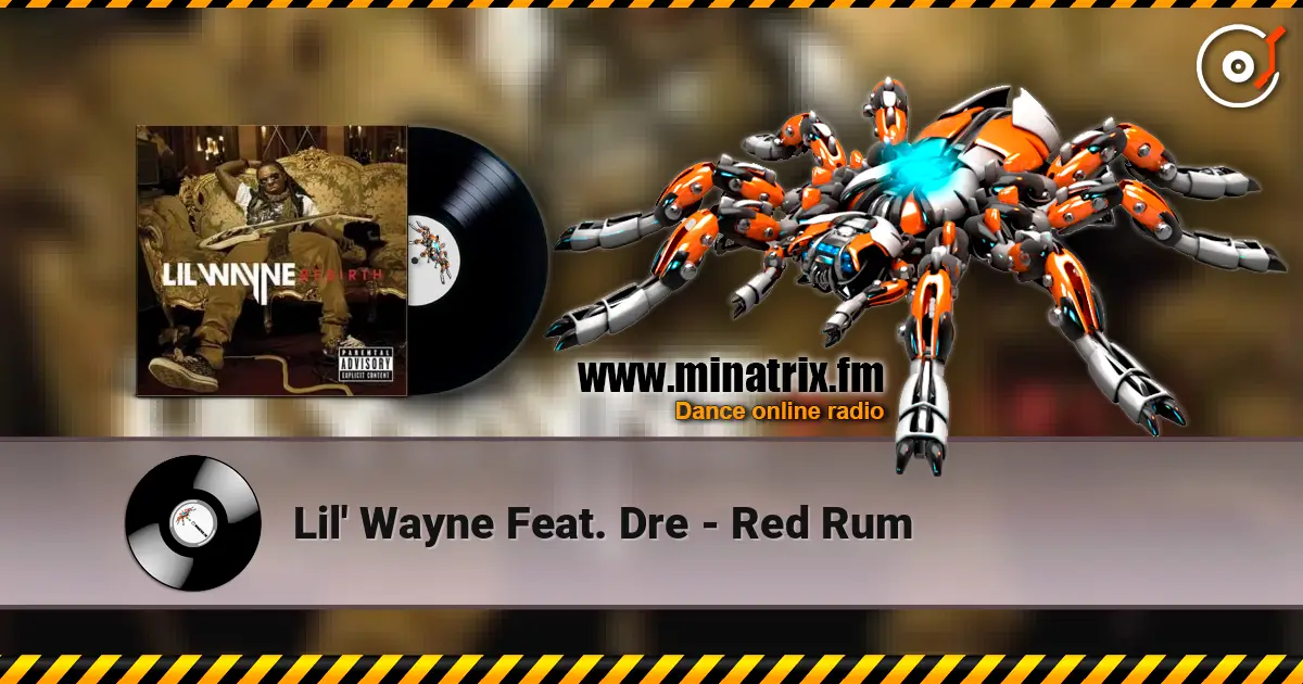 Lil' Wayne Feat. Dre - Red Rum online in hoher Qualität hören | Minatrix.FM